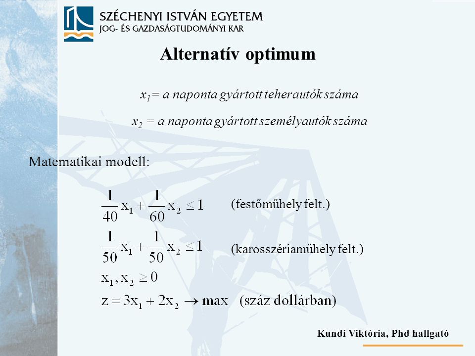 Alternatív optimum Matematikai modell: