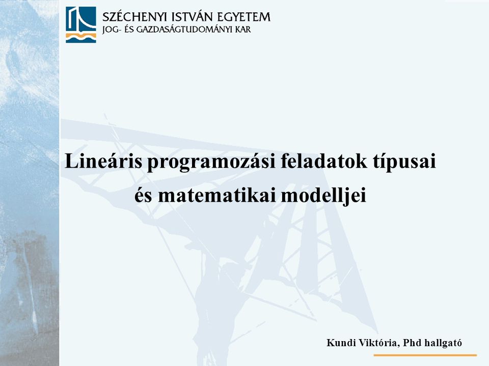Lineáris programozási feladatok típusai és matematikai modelljei