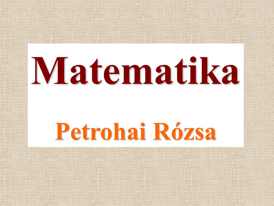 Matematika Petrohai Rózsa