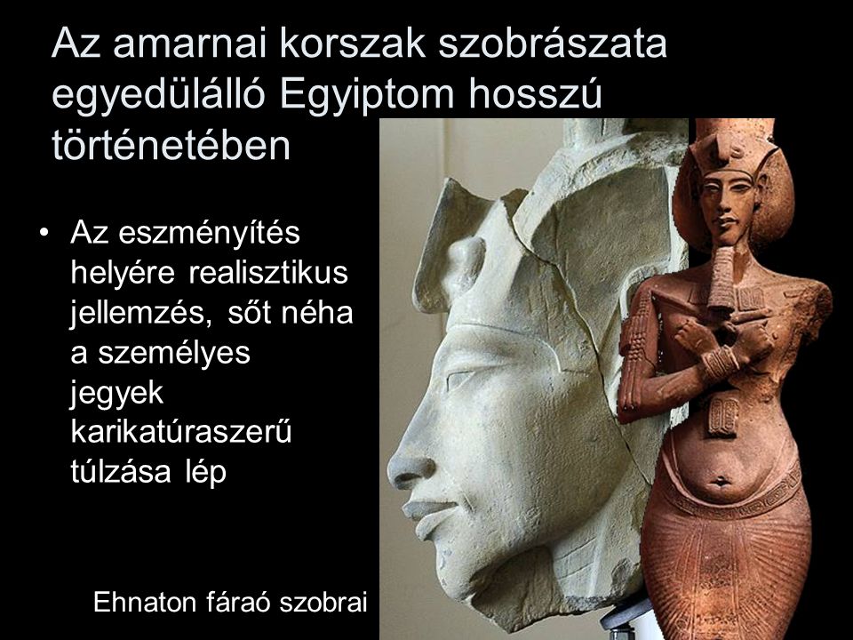 Az amarnai korszak szobrászata egyedülálló Egyiptom hosszú történetében