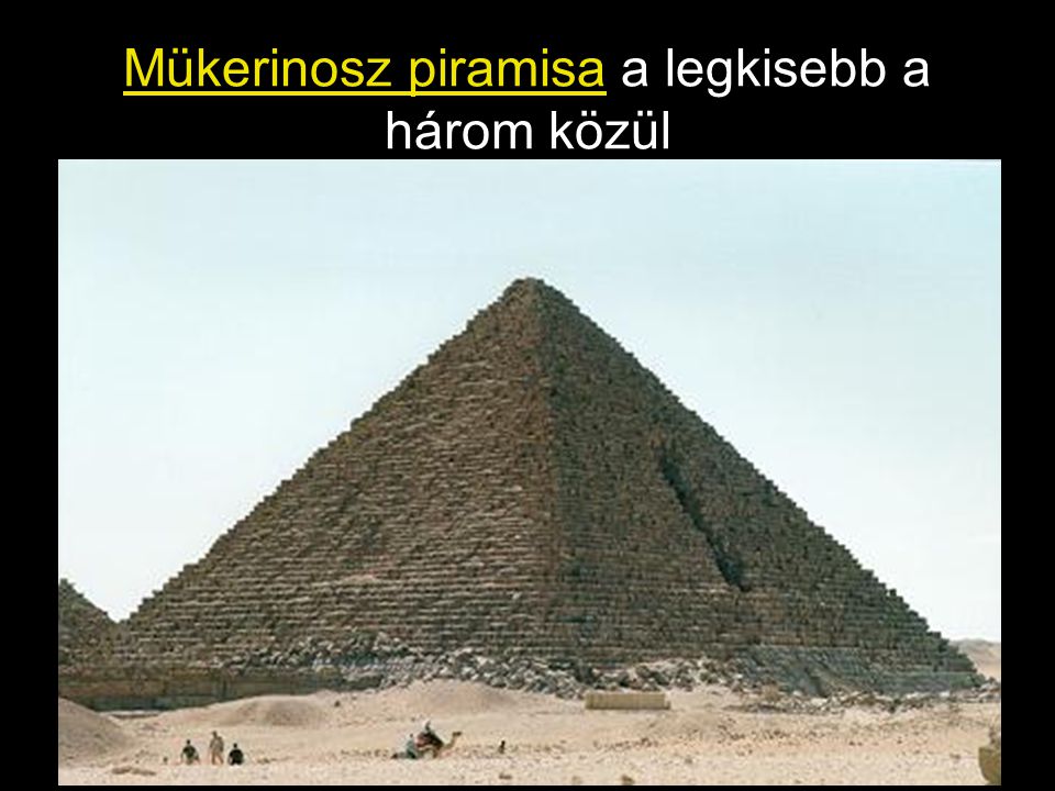 Mükerinosz piramisa a legkisebb a három közül