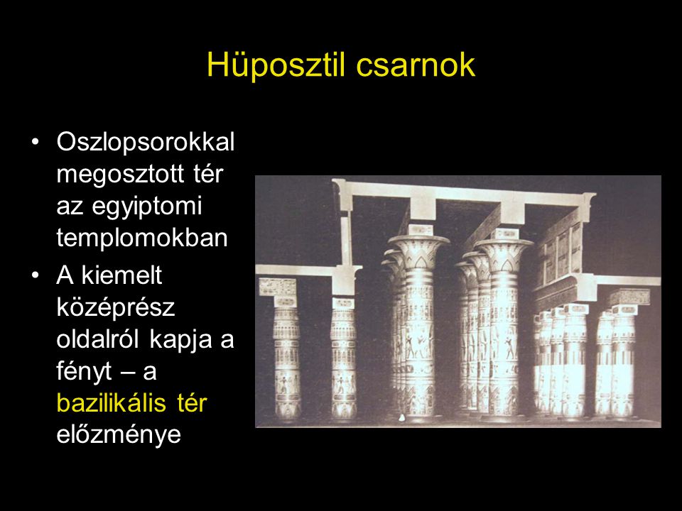 Hüposztil csarnok Oszlopsorokkal megosztott tér az egyiptomi templomokban.