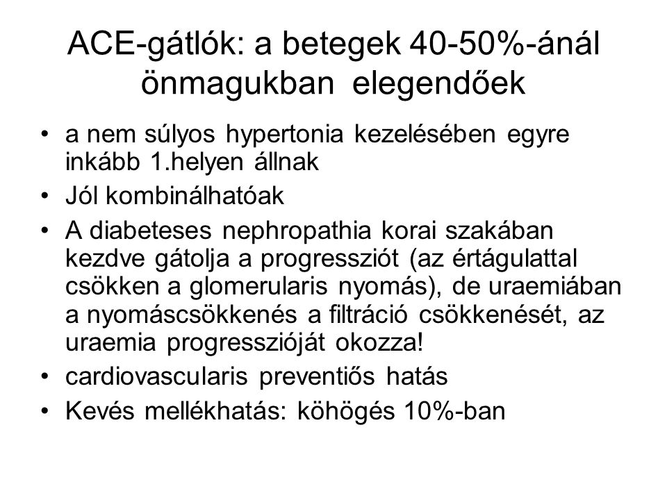 ACE-gátlók: a betegek 40-50%-ánál önmagukban elegendőek