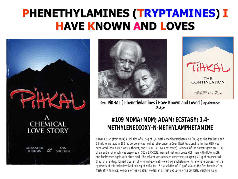PHENETHYLAMINES (TRYPTAMINES) I HAVE KNOWN AND LOVES
