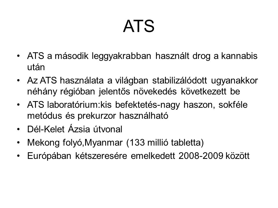 ATS ATS a második leggyakrabban használt drog a kannabis után
