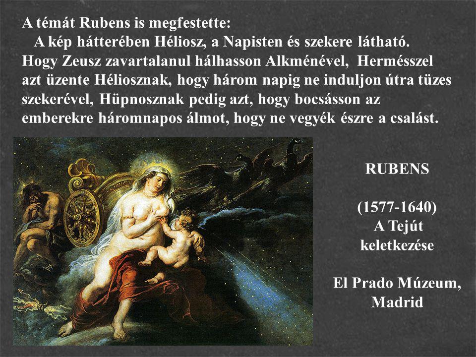 RUBENS ( ) A Tejút keletkezése El Prado Múzeum, Madrid
