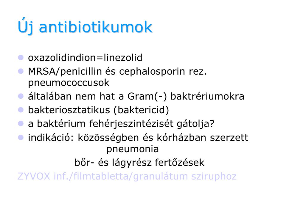 Új antibiotikumok oxazolidindion=linezolid