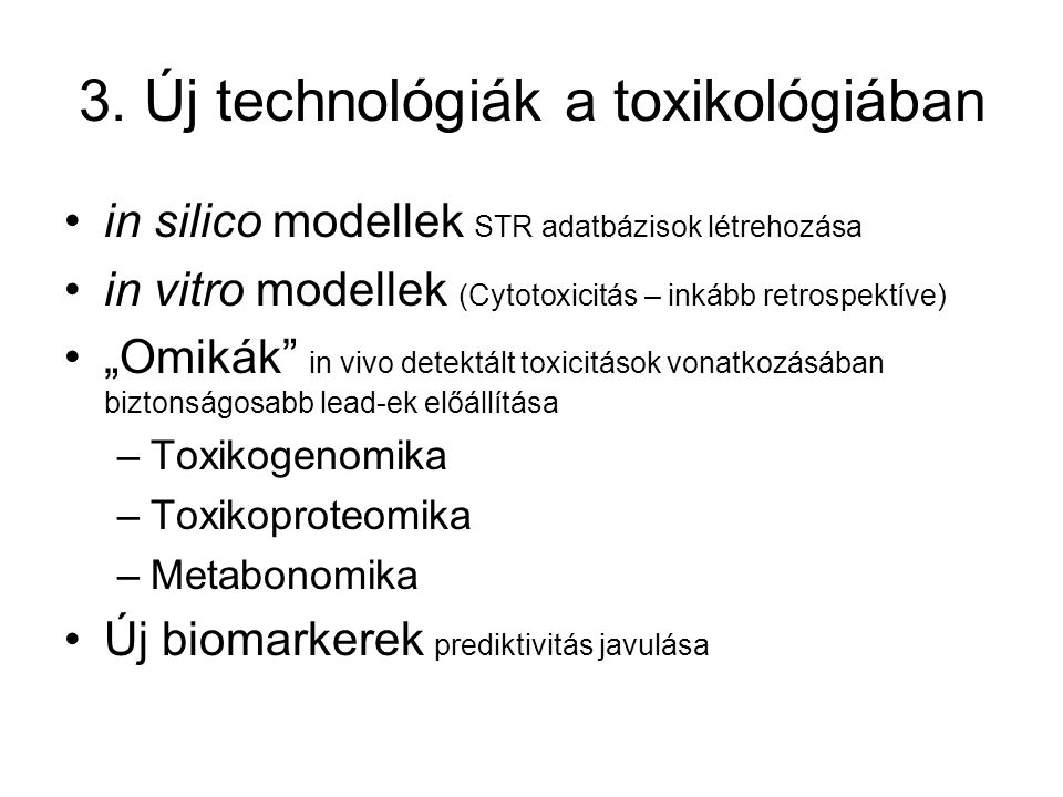3. Új technológiák a toxikológiában