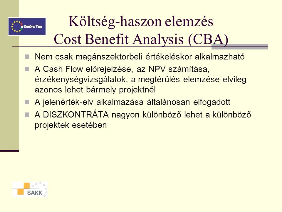 Költség-haszon elemzés Cost Benefit Analysis (CBA)