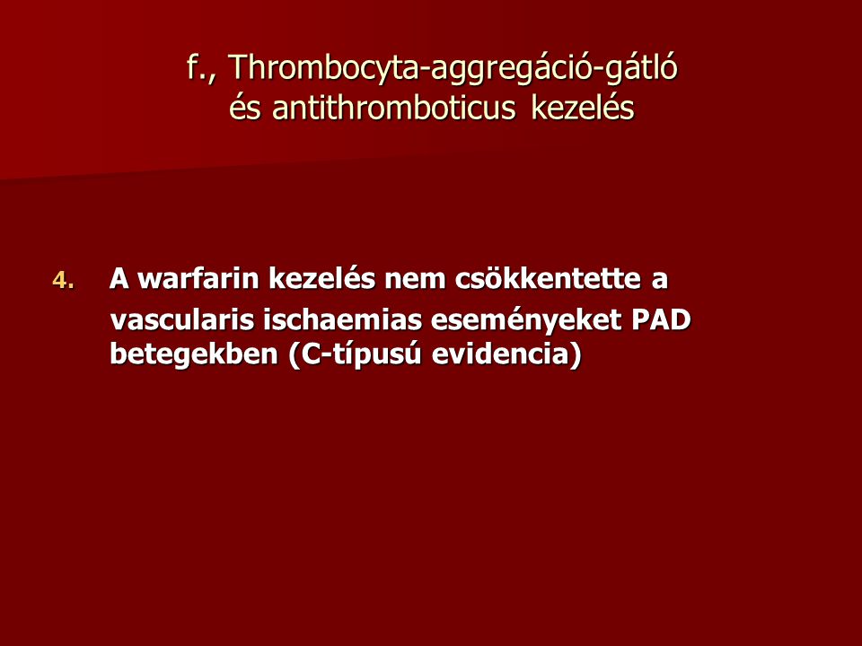 f., Thrombocyta-aggregáció-gátló és antithromboticus kezelés