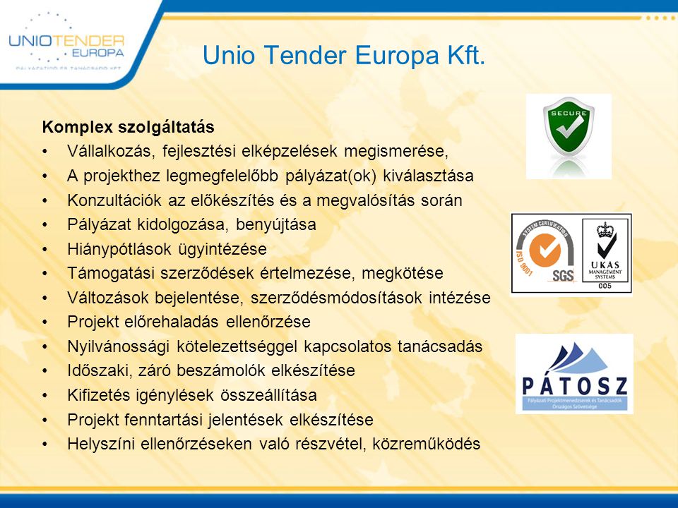 Unio Tender Europa Kft. Komplex szolgáltatás