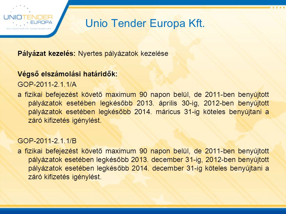 Unio Tender Europa Kft. Pályázat kezelés: Nyertes pályázatok kezelése