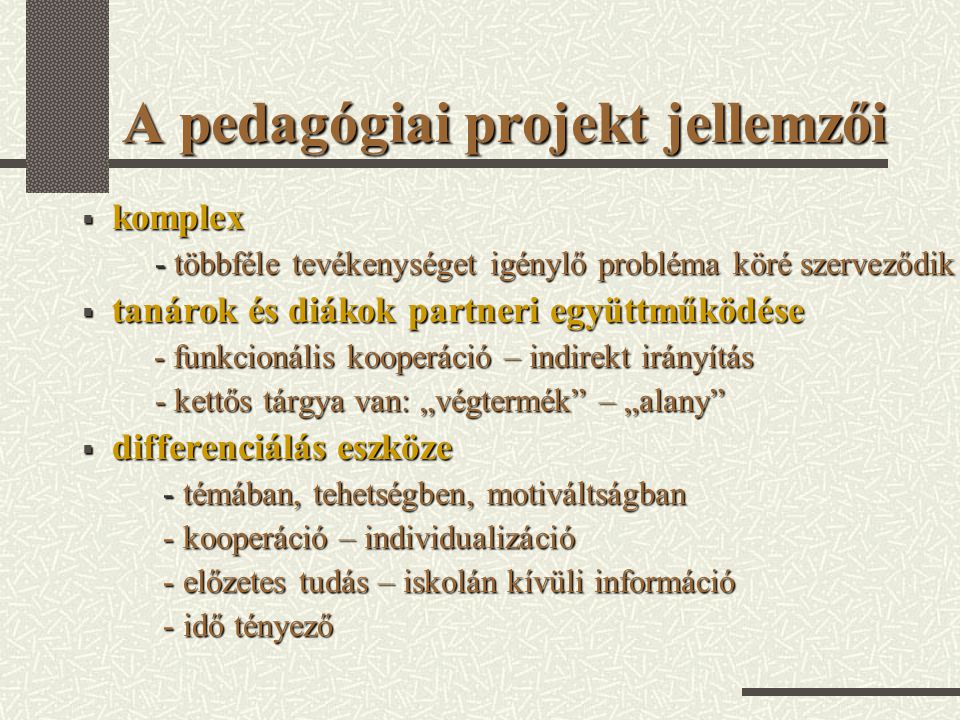A pedagógiai projekt jellemzői