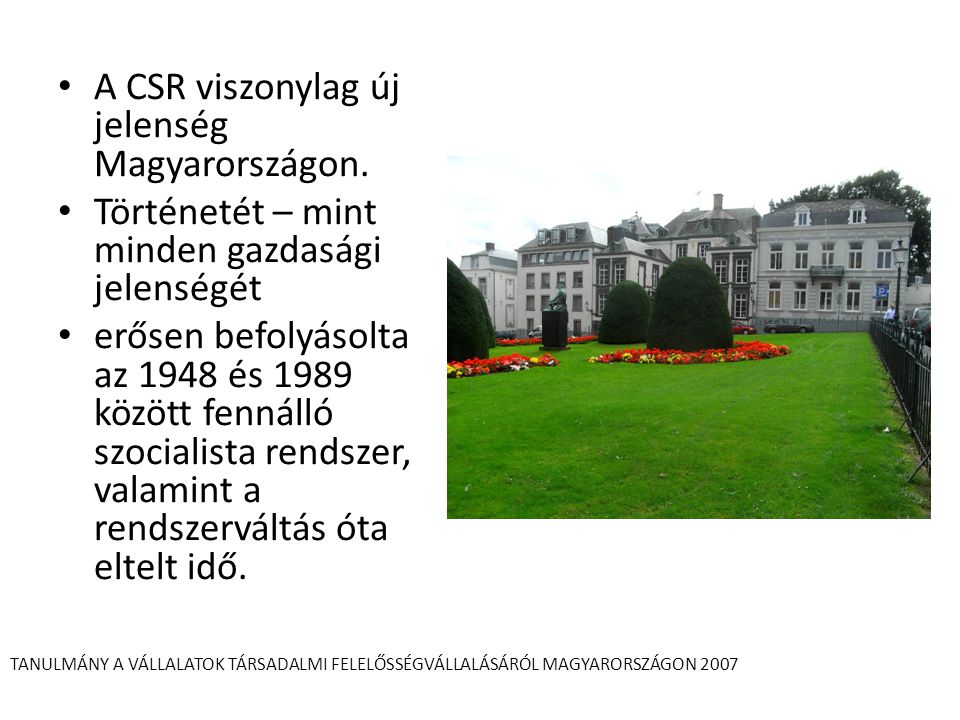 A CSR viszonylag új jelenség Magyarországon.