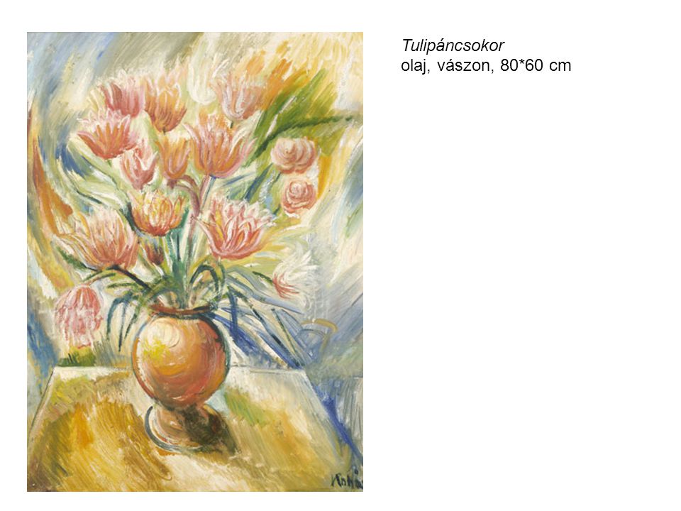 Tulipáncsokor olaj, vászon, 80*60 cm