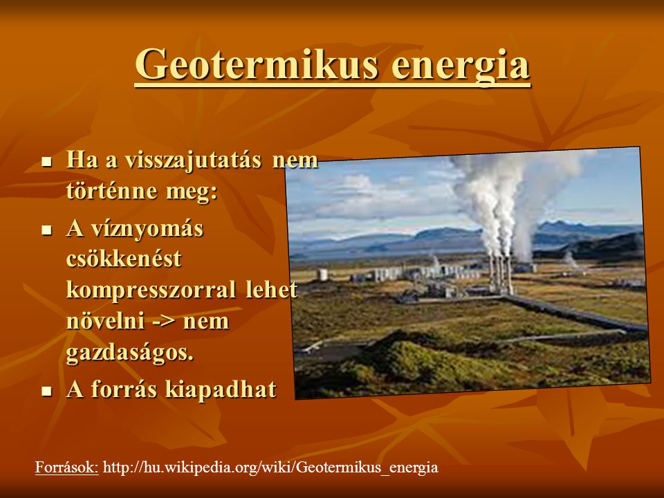 Geotermikus energia Ha a visszajutatás nem történne meg: