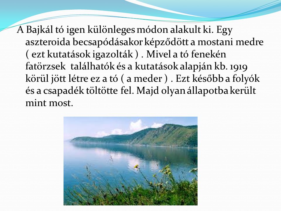 A Bajkál tó igen különleges módon alakult ki