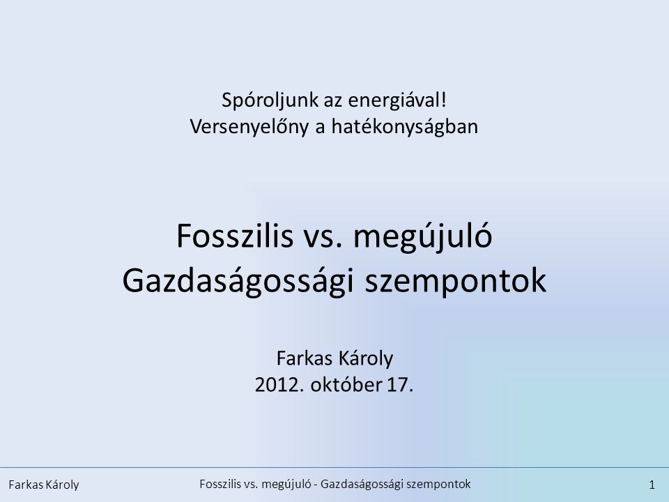 Fosszilis vs. megújuló Gazdaságossági szempontok