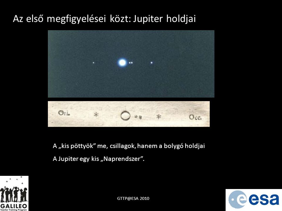 Az első megfigyelései közt: Jupiter holdjai