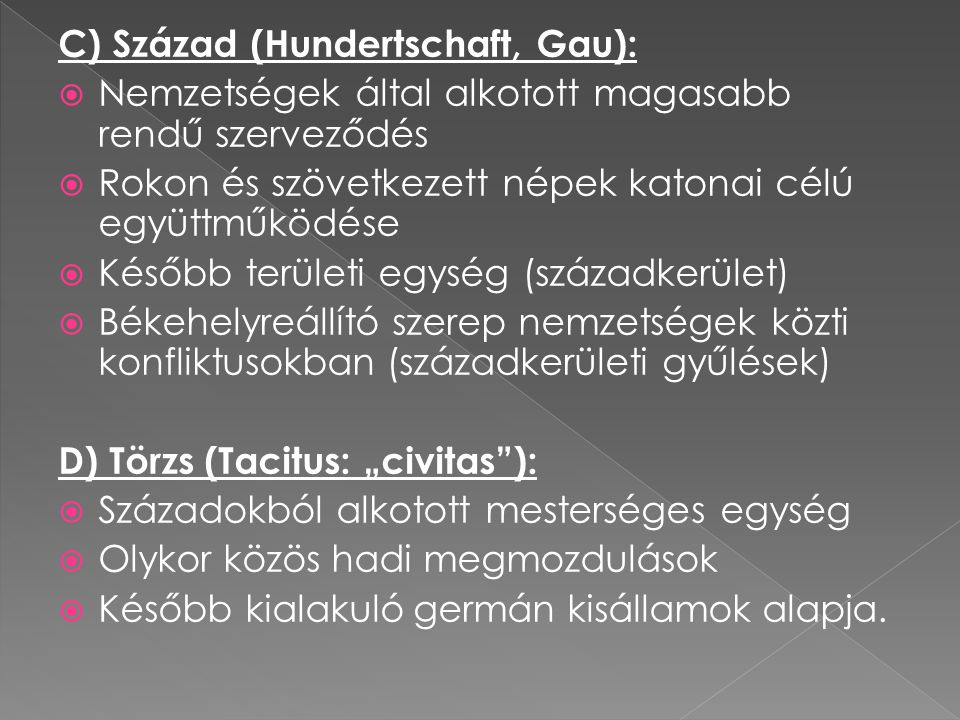 C) Század (Hundertschaft, Gau):