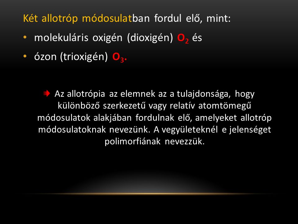 Két allotróp módosulatban fordul elő, mint: