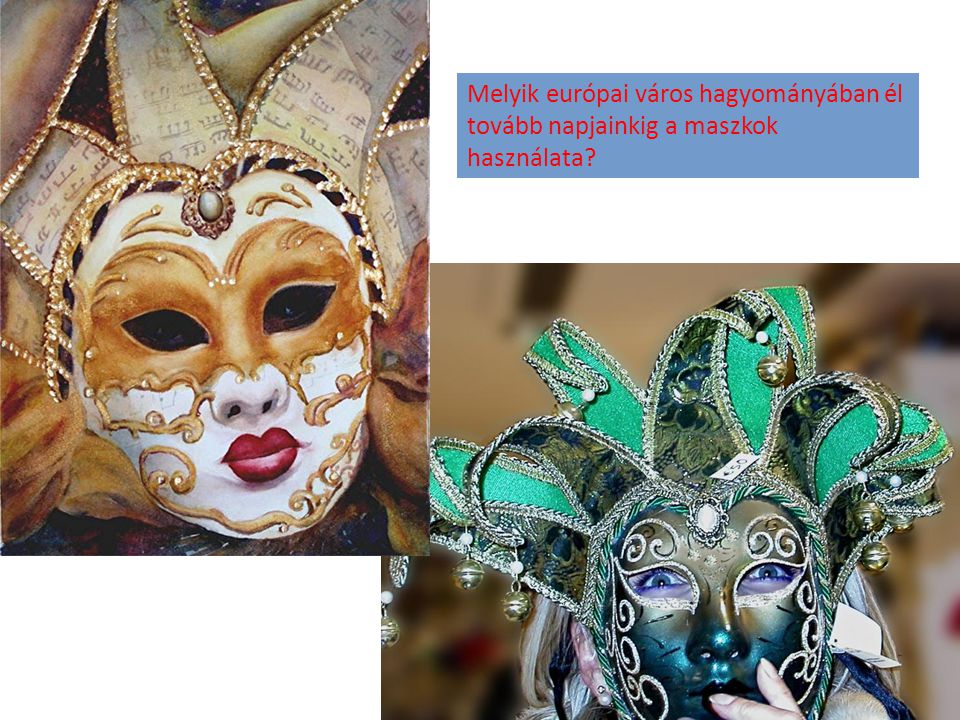 Melyik európai város hagyományában él tovább napjainkig a maszkok használata