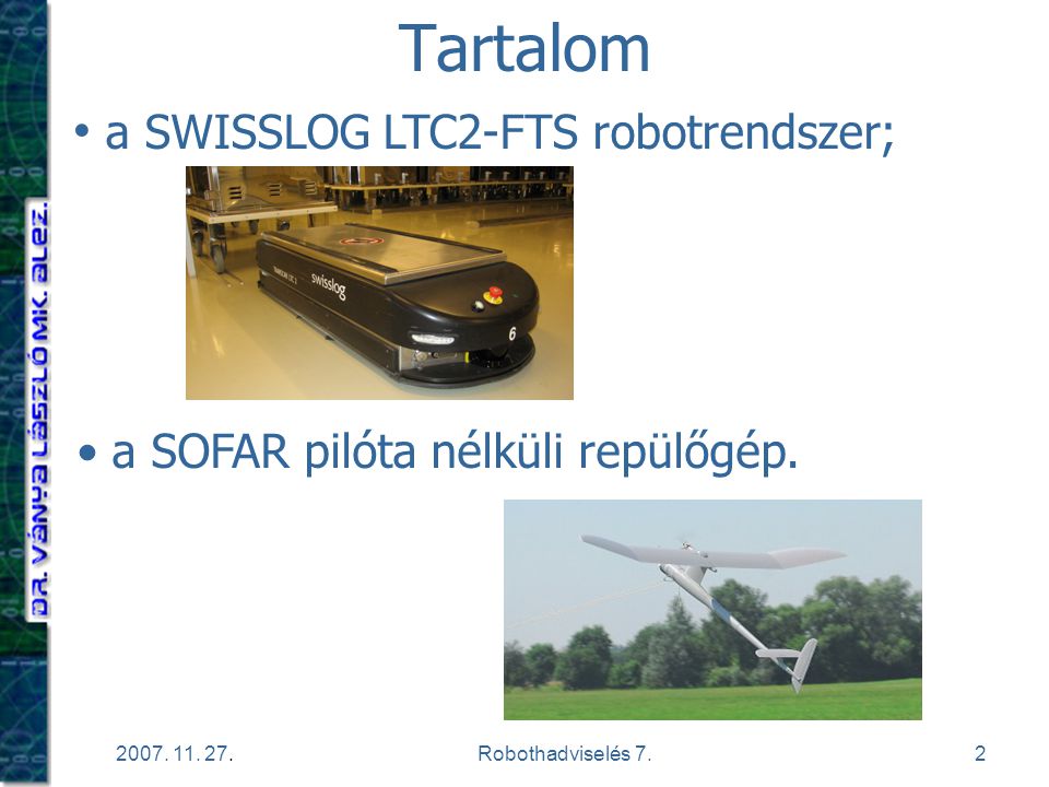 Tartalom a SWISSLOG LTC2-FTS robotrendszer;