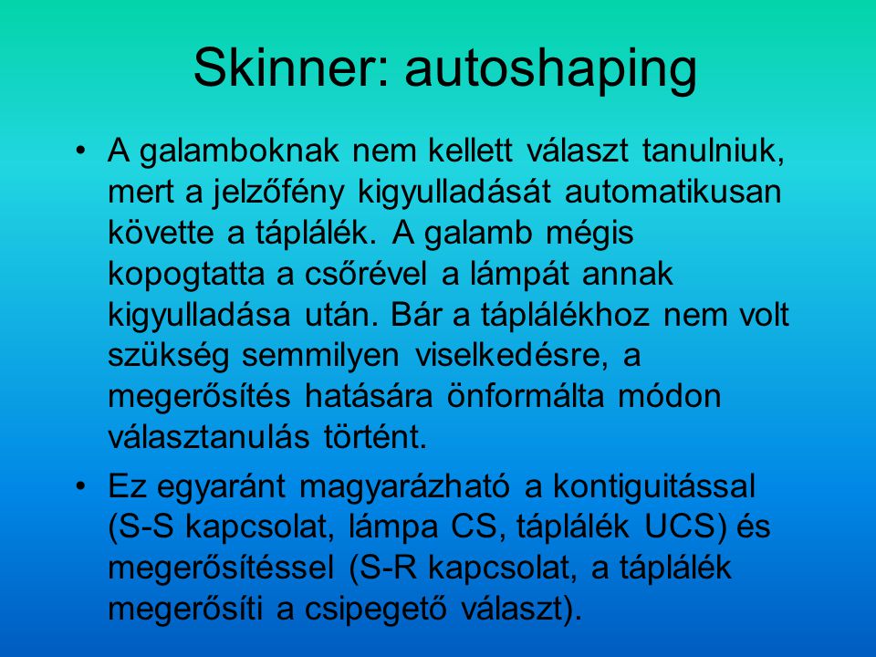 Skinner: autoshaping