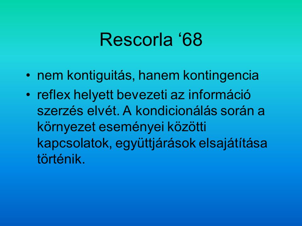 Rescorla ‘68 nem kontiguitás, hanem kontingencia