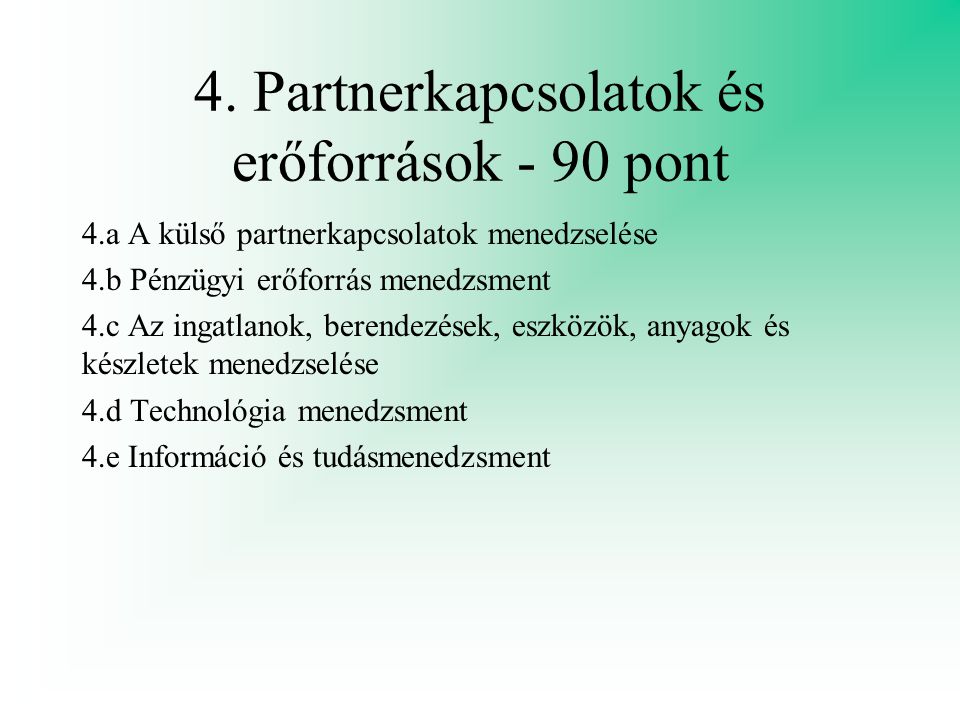 4. Partnerkapcsolatok és erőforrások - 90 pont