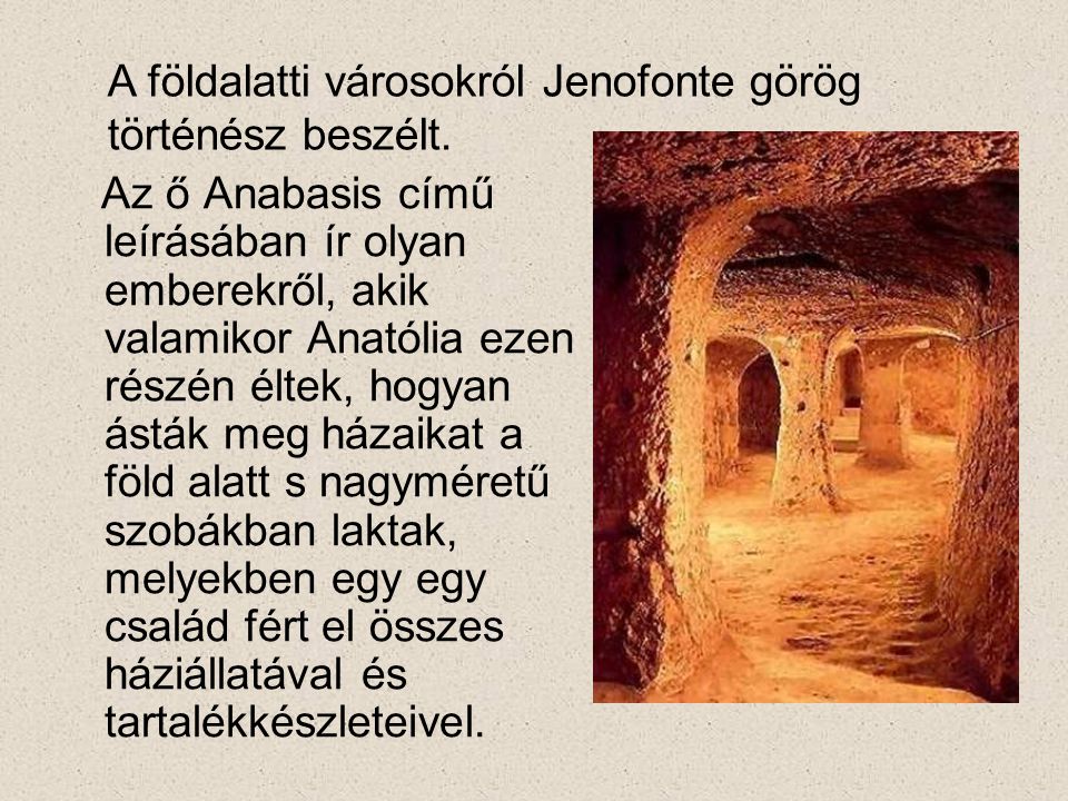 A földalatti városokról Jenofonte görög történész beszélt.