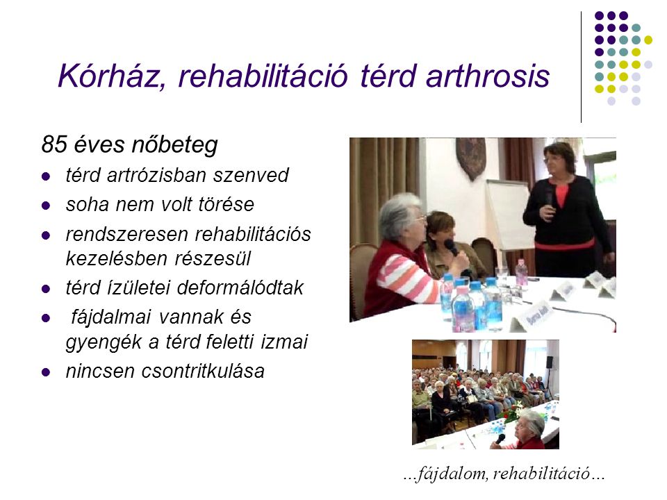 Kórház, rehabilitáció térd arthrosis