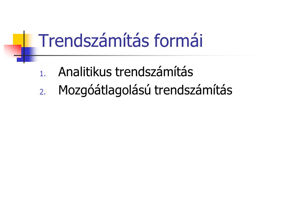 Trendszámítás formái Analitikus trendszámítás