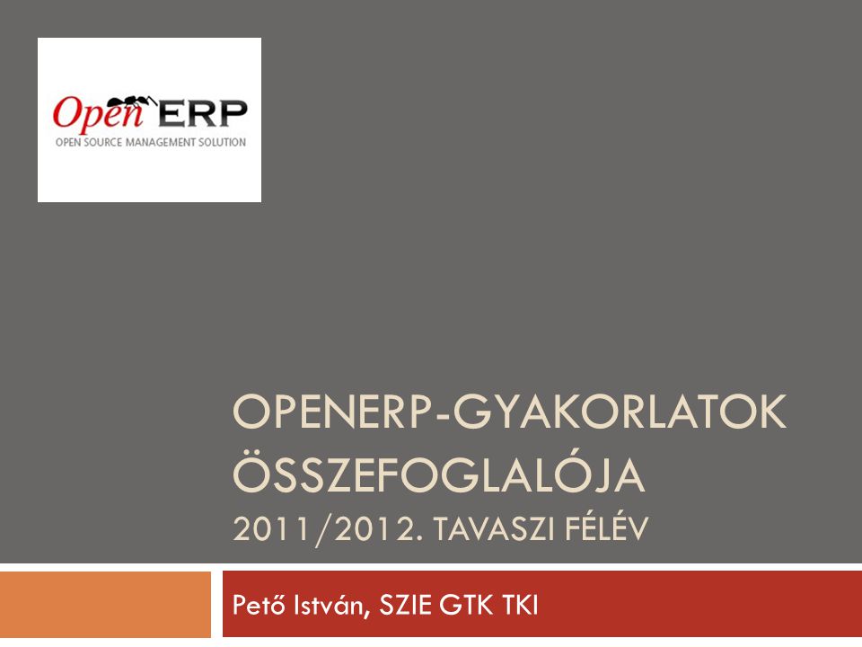 OpenERP-gyakorlatok Összefoglalója 2011/2012. tavaszi félév