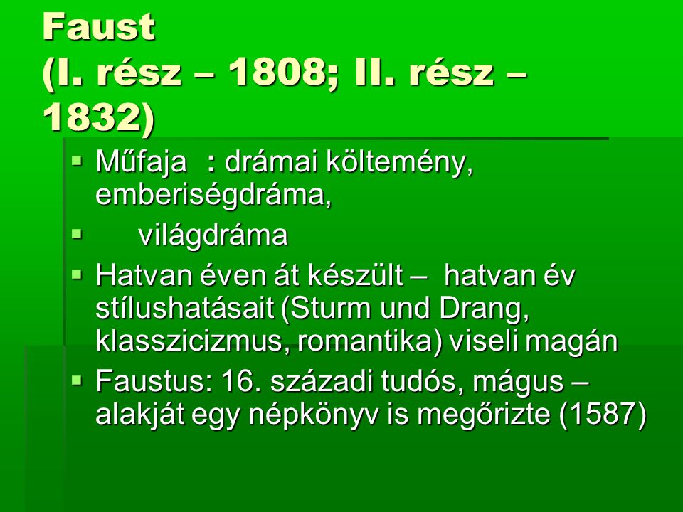 Faust (I. rész – 1808; II. rész – 1832)