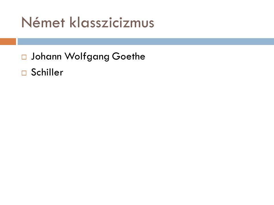 Német klasszicizmus Johann Wolfgang Goethe Schiller