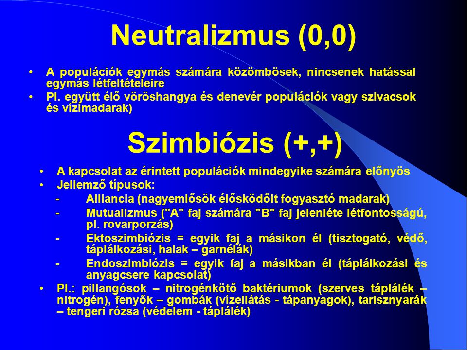 Neutralizmus (0,0) Szimbiózis (+,+)