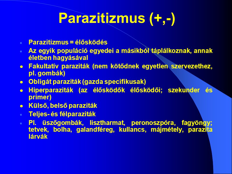 Parazitizmus (+,-) Parazitizmus = élősködés