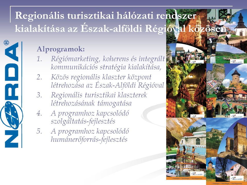Regionális turisztikai hálózati rendszer kialakítása az Észak-alföldi Régióval közösen