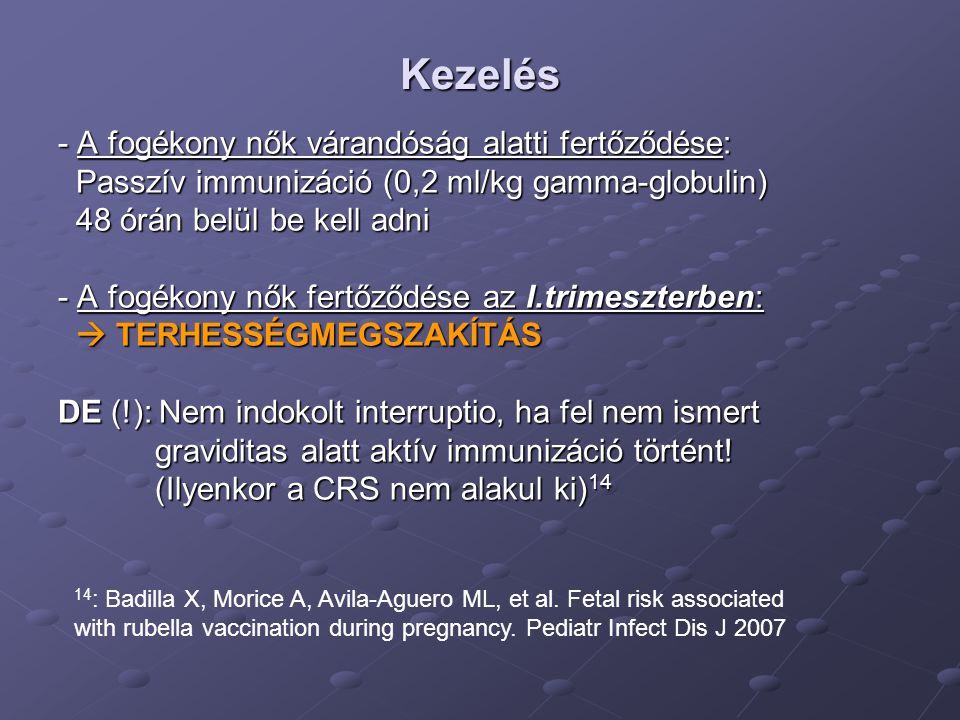 Kezelés - A fogékony nők várandóság alatti fertőződése: