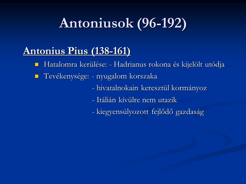 Antoniusok (96-192) Antonius Pius ( )