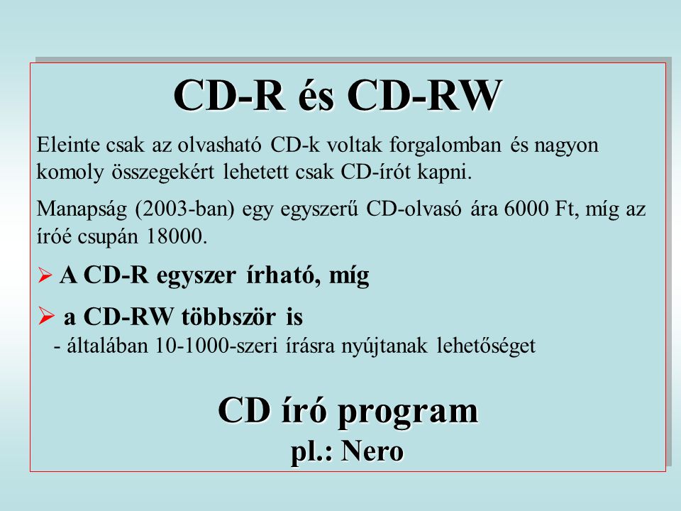 CD-R és CD-RW CD író program pl.: Nero