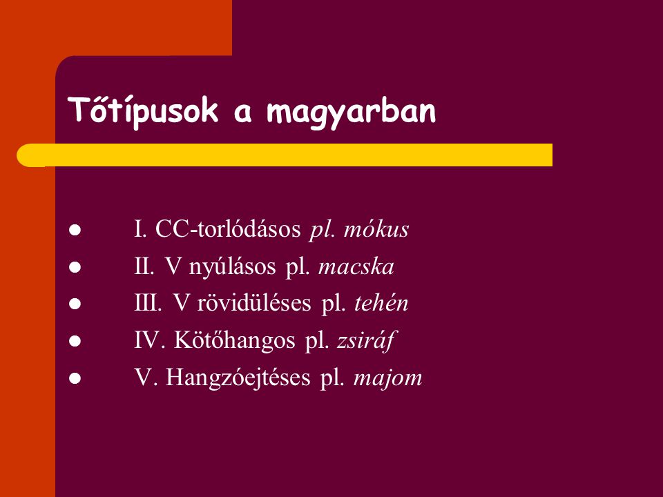 Tőtípusok a magyarban I. CC-torlódásos pl. mókus