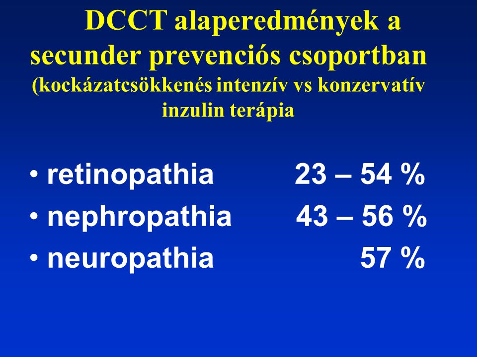 DCCT alaperedmények a secunder prevenciós csoportban (kockázatcsökkenés intenzív vs konzervatív inzulin terápia