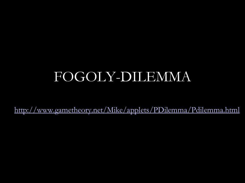 FOGOLY-DILEMMA