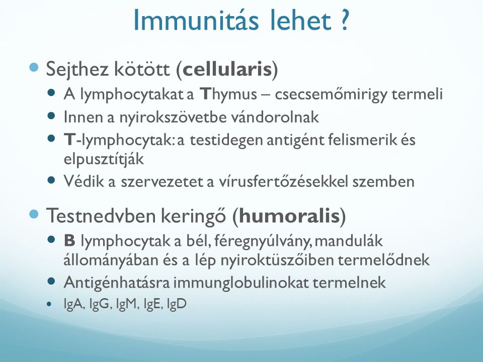 Immunitás lehet Sejthez kötött (cellularis)