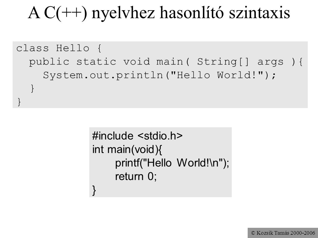 A C(++) nyelvhez hasonlító szintaxis