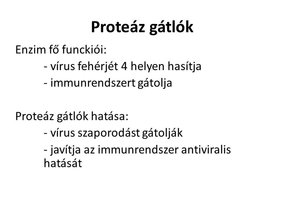 Proteáz gátlók Enzim fő funckiói: - vírus fehérjét 4 helyen hasítja