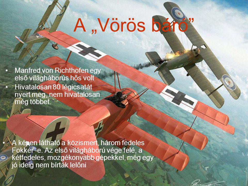 A „Vörös báró Manfred von Richthofen egy első világháborús hős volt