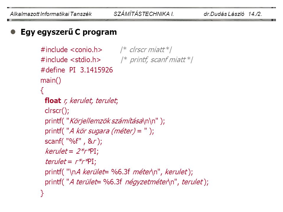 Egy egyszerű C program #include <conio.h> /* clrscr miatt */